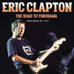 Eric Clapton - The Road To Yokohama