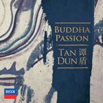 Tan Dun - Buddha Passion