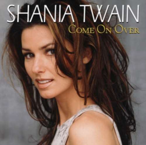 Shania Twain - Come On Over