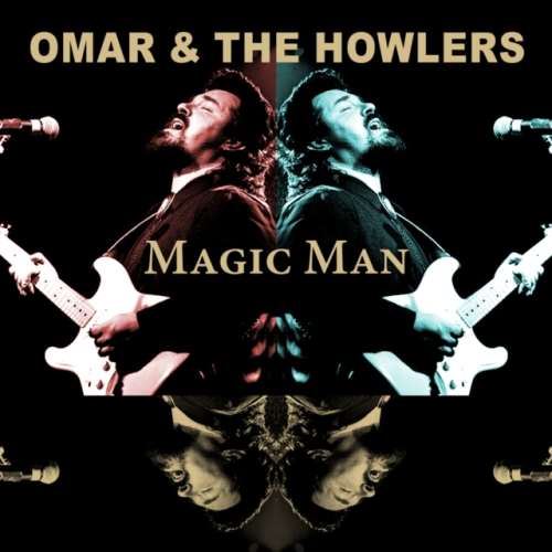 Omar/the Howlers - Magic Man