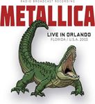 Metallica - Live In Orlando, Florida '03