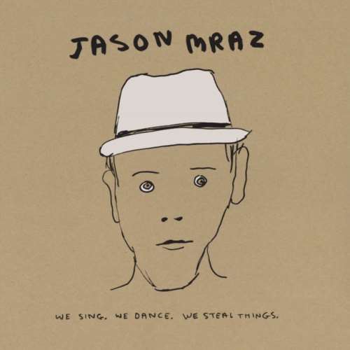 Jason Mraz - We Sing, We Dance, We Steal Things