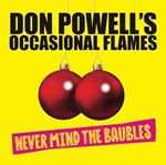 Don Powells Occasional Flames - Never Mind The Baubles