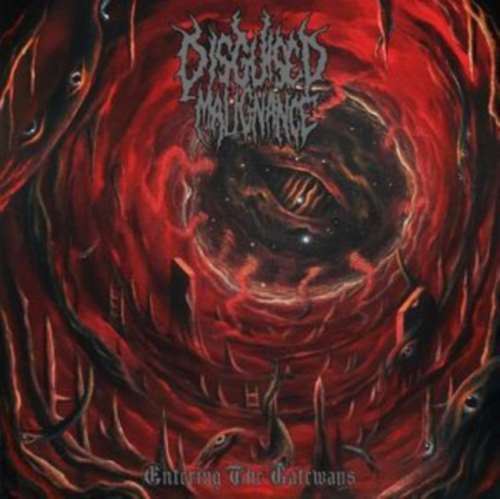 Disguised Malignance - Entering The Gateways