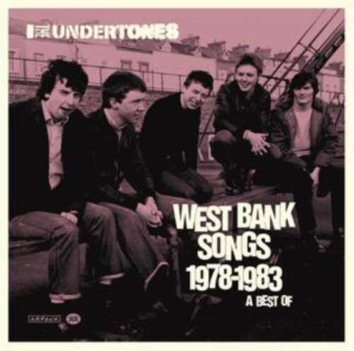 Undertones - West Bank Songs '78-'83