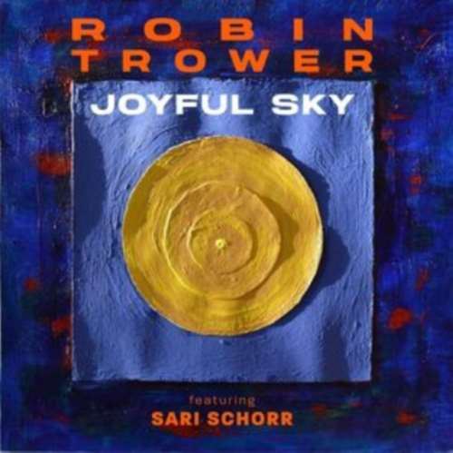 Robin Trower/sari Schorr - Joyful Sky