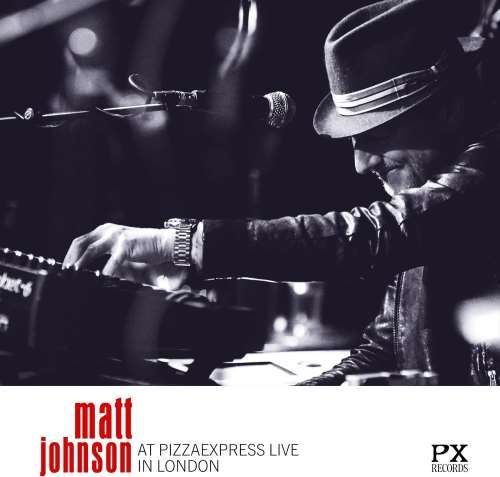 Matt Johnson - At Pizzaexpress Live