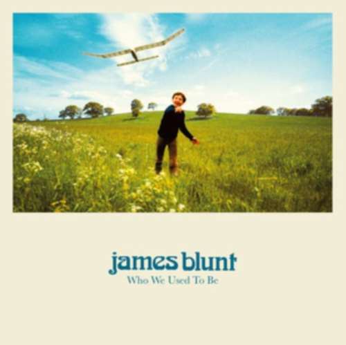 James Blunt - Who We Used To Be