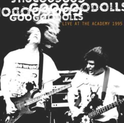 Goo Goo Dolls - Live At The Academy, New York