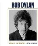 Bob Dylan - Mixing Up The Medicine/a Retrospective