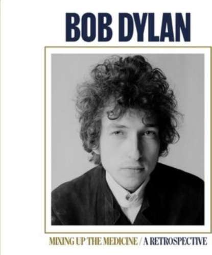 Bob Dylan - Mixing Up The Medicine/a Retrospective