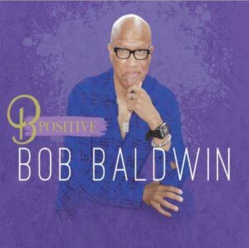 Bob Baldwin - B Postive