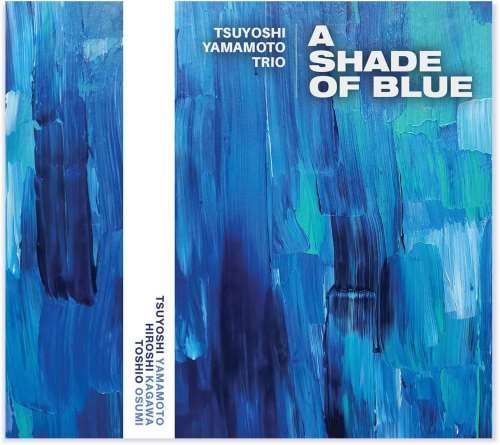 Tsuyoshi Yamamoto Trio - A Shade Of Blue