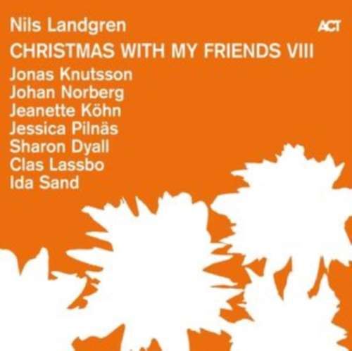 Nils Landgren - Christmas With My Friends Viii