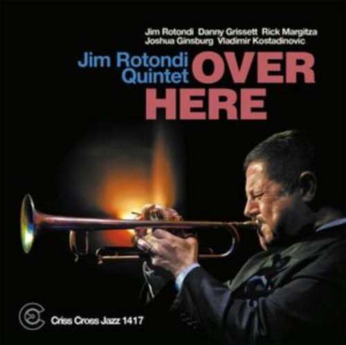 Jim Rotondi Quintet - Over Here