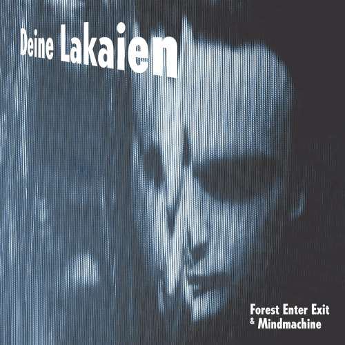 Deine Lakaien - Forest Enter Exit & Mindmachine