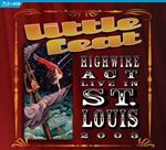 Little Feat - Highwire Act Live: St. Louis '03