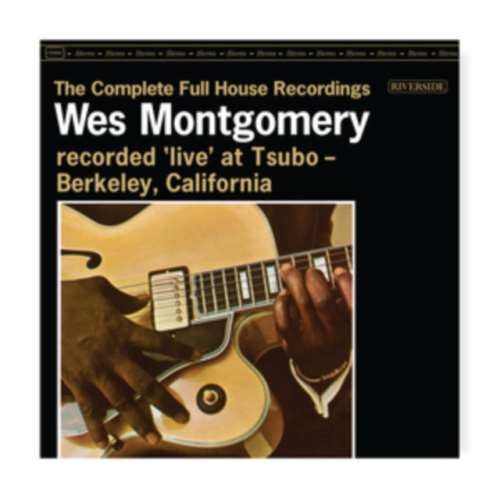 Wes Montgomery - Complete Full House Recordings