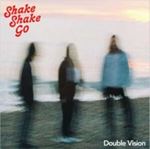 Shake Shake Go - Double Vision