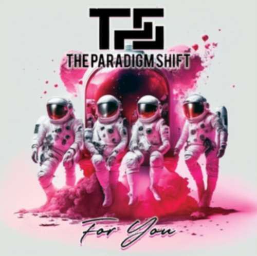 Paradigm Shift - For You