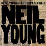 Neil Young - Neil Young Archives Vol. I