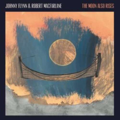 Johnny Flynn/robert Macfarlan - Moon Also Rises The