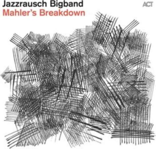 Jazzrausch Bigband - Mahlers Breakdown