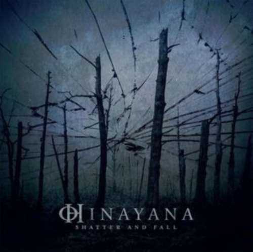 Hinayana - Shatter And Fall