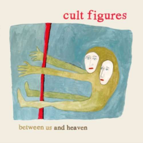 Cult Figures - Between Us And Heaven