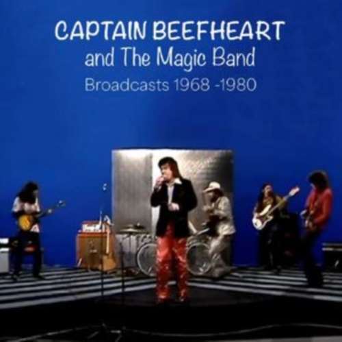 Captain Beefheart/magic Band - Broadcasts 1968-1980