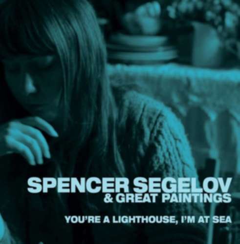 Spencer Segelov/great Paintings - You're A Lighthouse Im At Sea