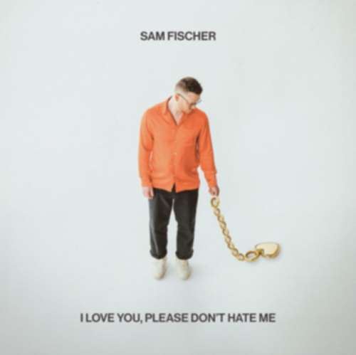 Sam Fischer - I Love You, Please Don't Hate Me