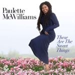 Paulette Mcwilliams - These Are The Sweet Things