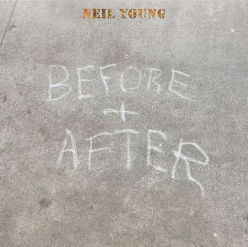 Neil Young - Before And After