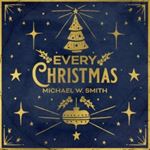 Michael W. Smith - Every Christmas