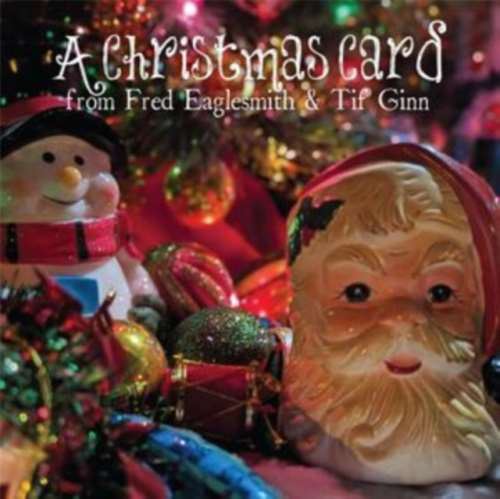 Fred Eaglesmith/tif Ginn - A Christmas Card