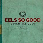 Eels - Eels So Good: Essential Vol. 2