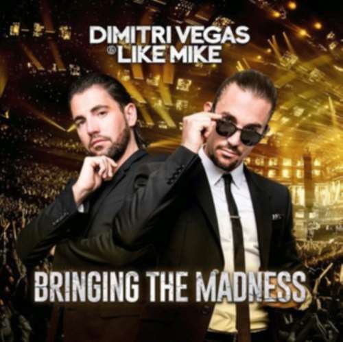 Dimitri Vegas & Like Mike - Bringing the Madness