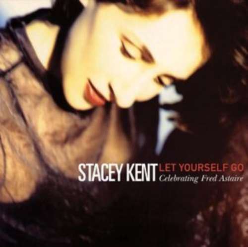 Stacey Kent - Let Yourself Go A Tribute To