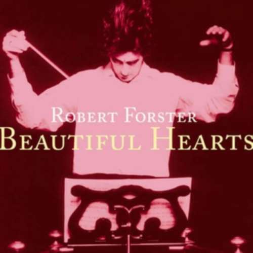 Robert Forster - Beautiful Hearts