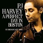 PJ Harvey - A Perfect Day In Boston