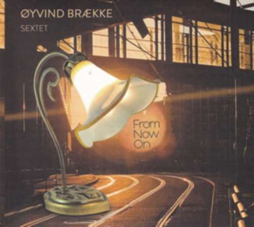 Oyvind Braekke Sextet - From Now On