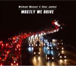 Michael Messer & Chaz Jankel - Mostly We Drive