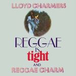 Lloyd Charmers - Reggae Is Tight & Reggae Charm