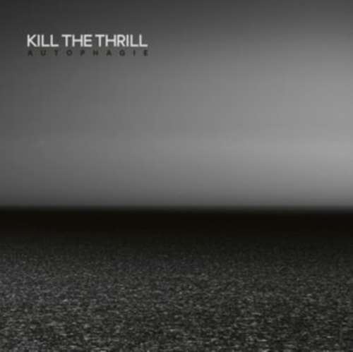 Kill The Thrill - Autophagie: Ltd. Digi