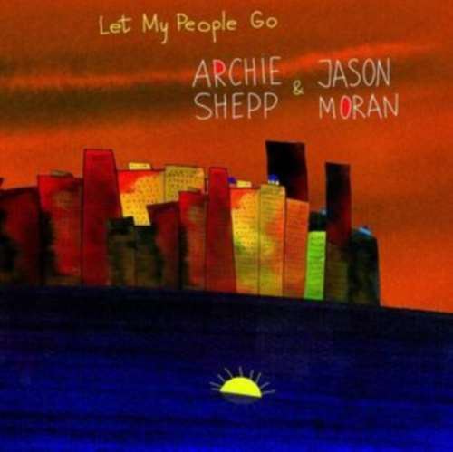 Archie Shepp/jason Moran - Let My People Go