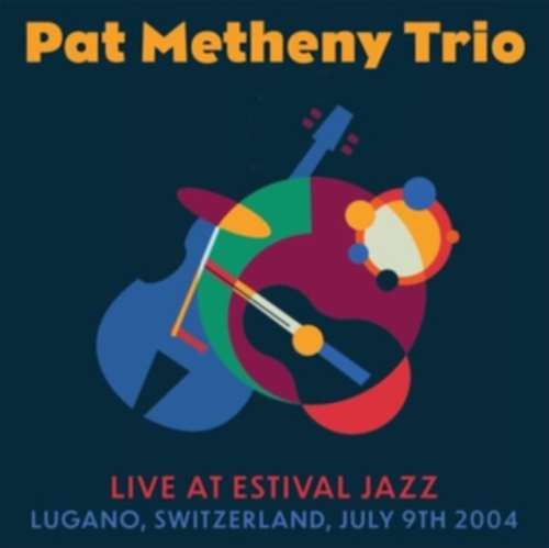 Pat Metheny Trio - Live: Estival Jazz, Lugano 09/07/04