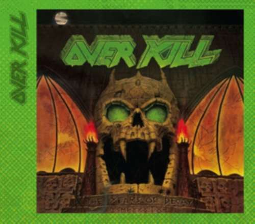 Overkill - The Years Of Decay