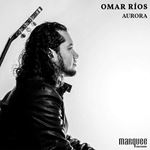 Omar Ríos - Aurora