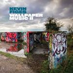 Kevin Figes - Wallpaper Music Ii